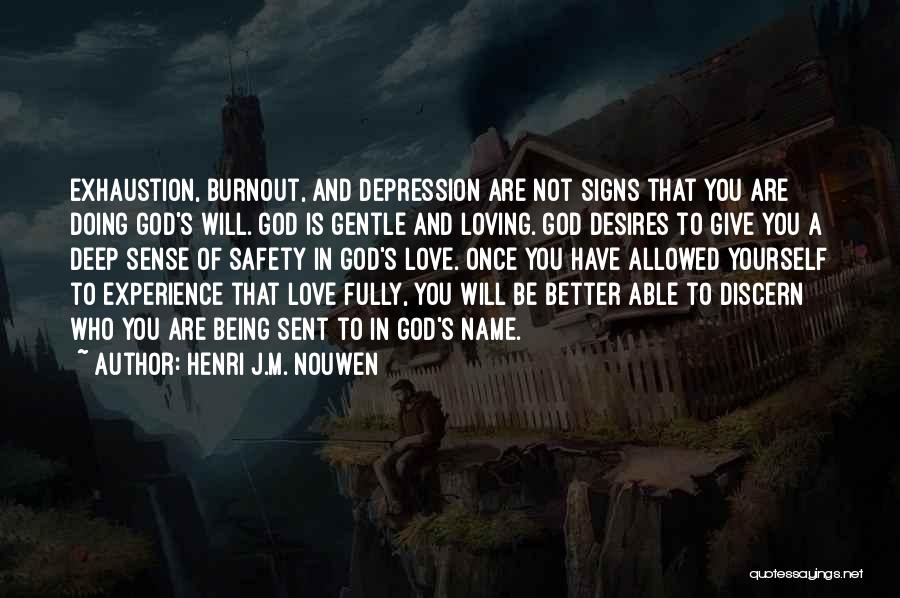 Not Being Able To Love Yourself Quotes By Henri J.M. Nouwen