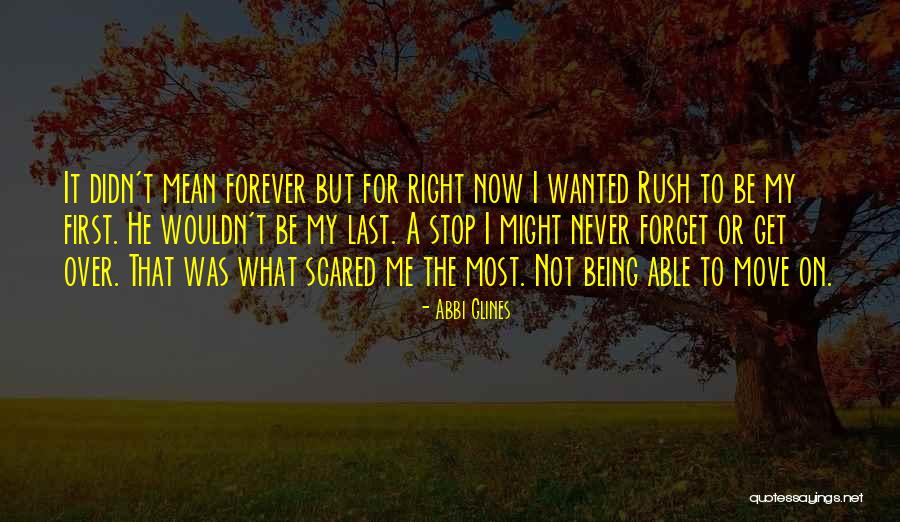 Not Being Able To Move On Quotes By Abbi Glines