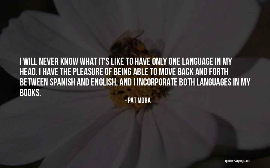 Not Being Able To Move On Quotes By Pat Mora Not Being Able To Move On Quotes By Pat Mora