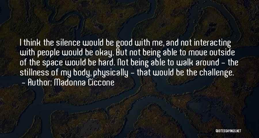 Not Being Able To Move Quotes By Madonna Ciccone