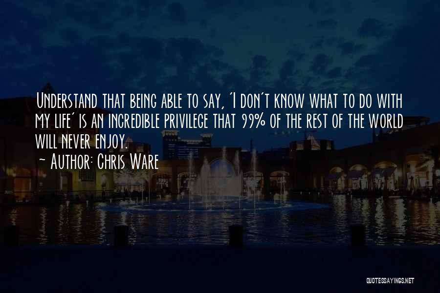 Not Being Able To Say What You Want Quotes By Chris Ware