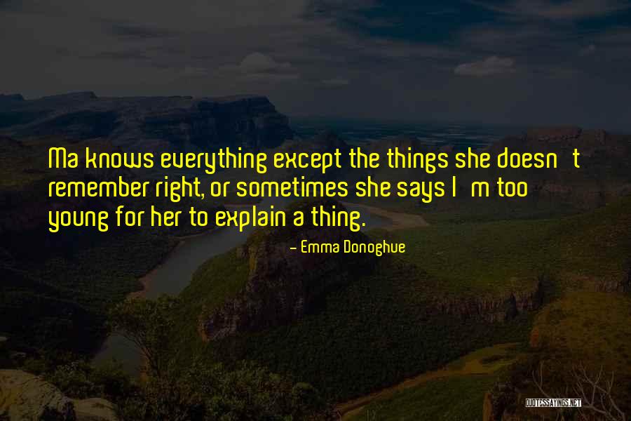 Not Being Able To See What's Right In Front Of You Quotes By Emma Donoghue Not Being Able To See What's Right In Front Of You Quotes By Emma Donoghue