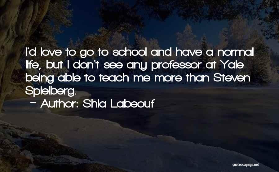 Not Being Able To See Your Love Quotes By Shia Labeouf