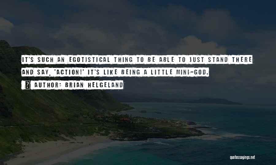 Not Being Able To Stand Up For Yourself Quotes By Brian Helgeland