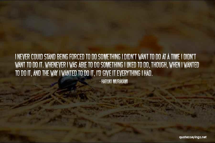 Not Being Able To Stand Up For Yourself Quotes By Haruki Murakami Not Being Able To Stand Up For Yourself Quotes By Haruki Murakami