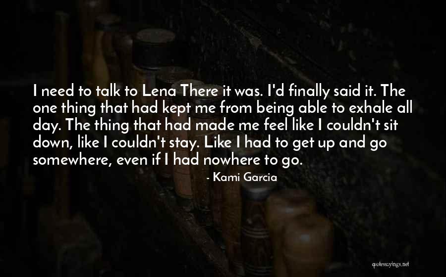 Not Being Able To Talk To Someone Quotes By Kami Garcia Not Being Able To Talk To Someone Quotes By Kami Garcia