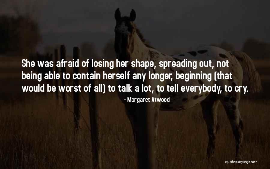 Not Being Able To Talk To Someone Quotes By Margaret Atwood Not Being Able To Talk To Someone Quotes By Margaret Atwood