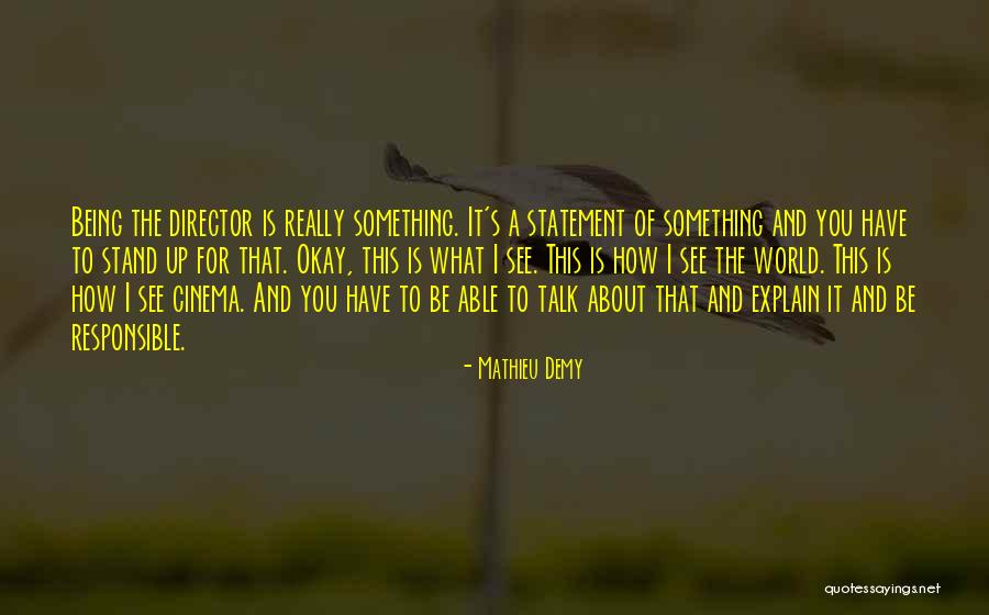 Not Being Able To Talk To Someone Quotes By Mathieu Demy Not Being Able To Talk To Someone Quotes By Mathieu Demy