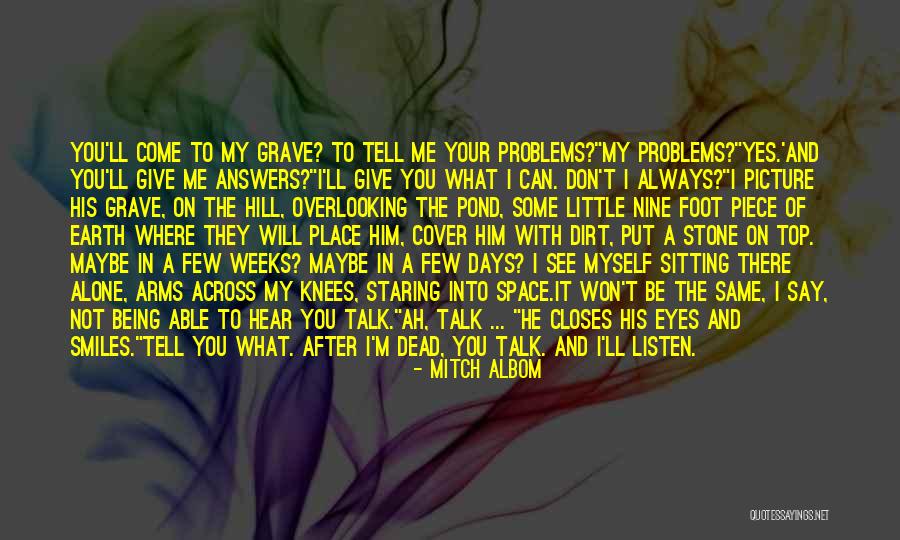 Not Being Able To Talk To Someone Quotes By Mitch Albom Not Being Able To Talk To Someone Quotes By Mitch Albom