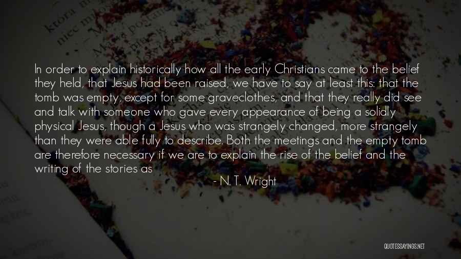 Not Being Able To Talk To Someone Quotes By N. T. Wright Not Being Able To Talk To Someone Quotes By N. T. Wright