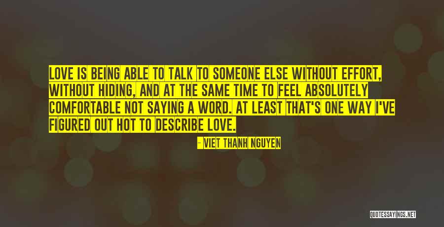 Not Being Able To Talk To Someone Quotes By Viet Thanh Nguyen Not Being Able To Talk To Someone Quotes By Viet Thanh Nguyen