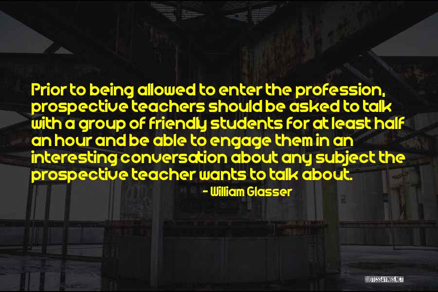 Not Being Able To Talk To Someone Quotes By William Glasser Not Being Able To Talk To Someone Quotes By William Glasser