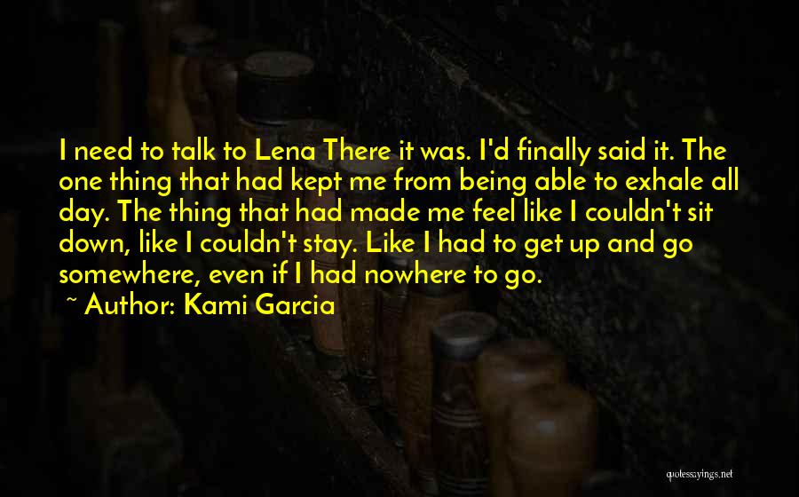 Not Being Able To Talk To Someone You Like Quotes By Kami Garcia