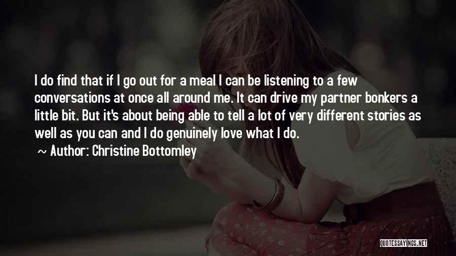Not Being Able To Tell Someone You Love Them Quotes By Christine Bottomley