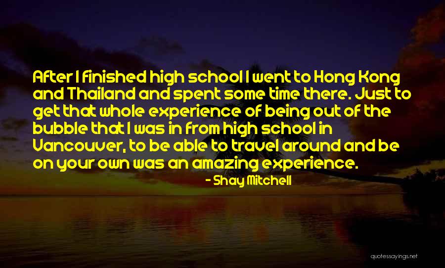 Not Being Able To Travel Quotes By Shay Mitchell Not Being Able To Travel Quotes By Shay Mitchell