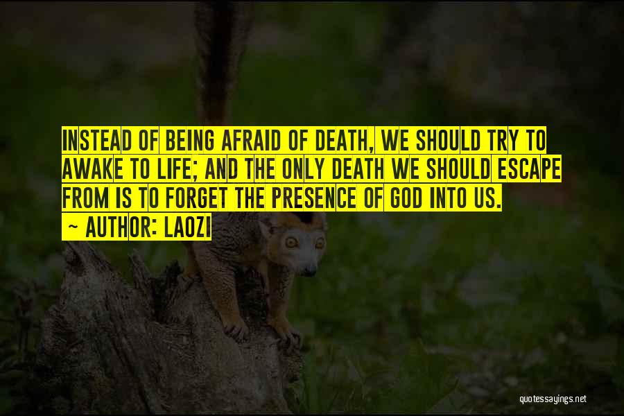 Not Being Afraid Of Death Quotes By Laozi
