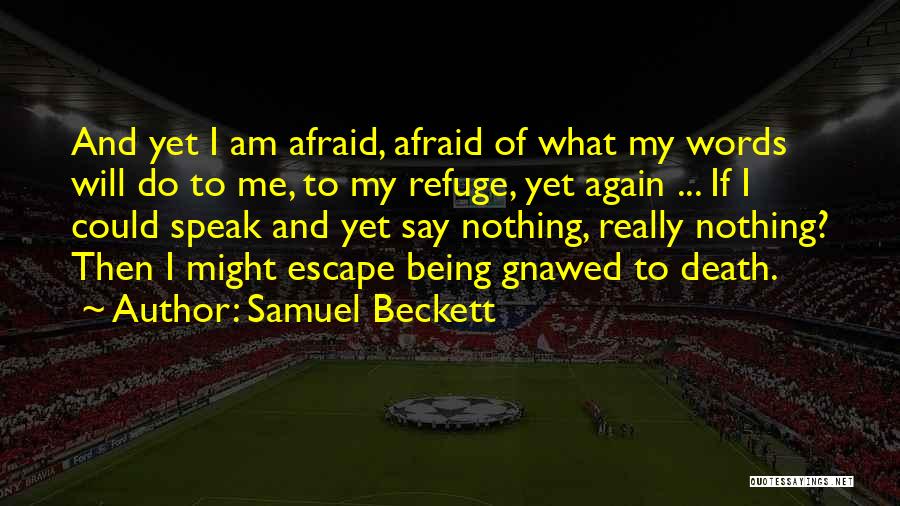 Not Being Afraid Of Death Quotes By Samuel Beckett