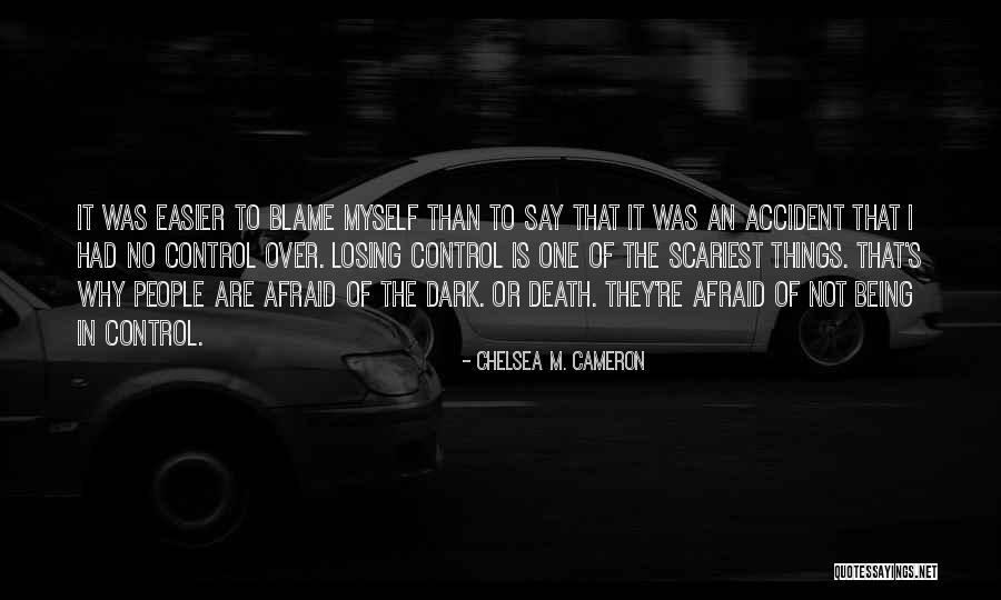 Not Being Afraid Of The Dark Quotes By Chelsea M. Cameron