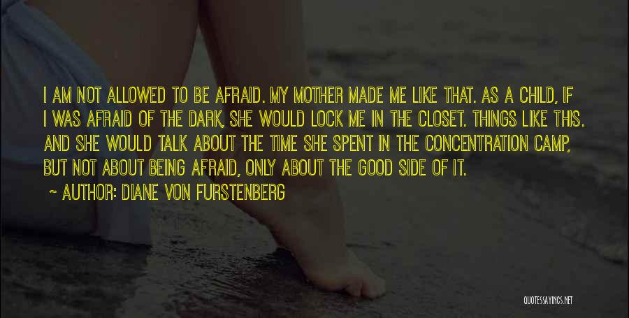 Not Being Afraid Of The Dark Quotes By Diane Von Furstenberg