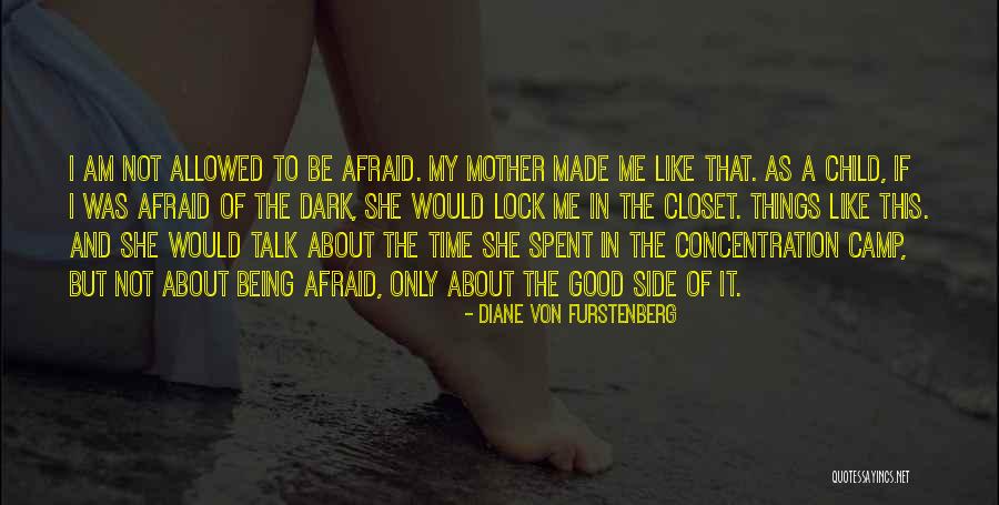 Not Being Afraid Of The Dark Quotes By Diane Von Furstenberg