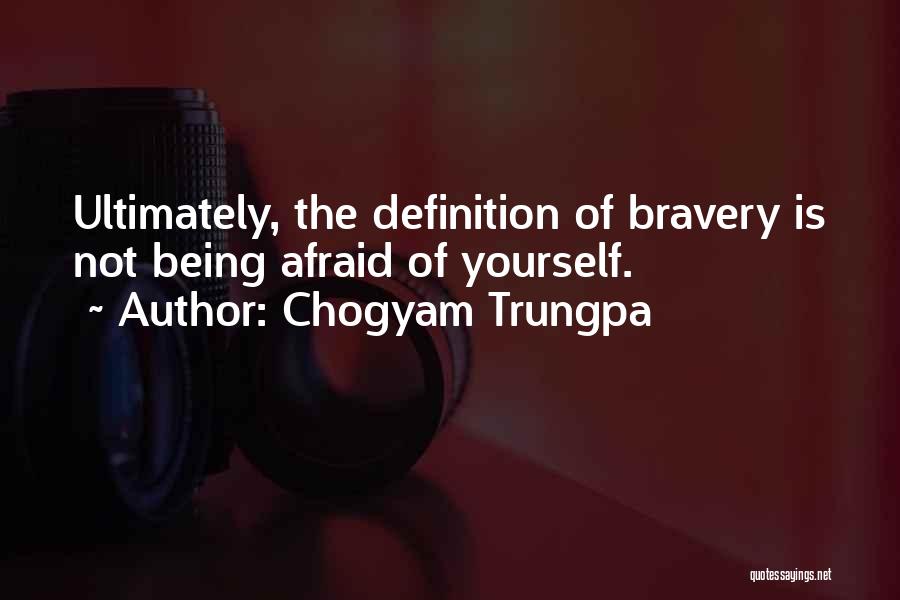 Not Being Afraid Quotes By Chogyam Trungpa