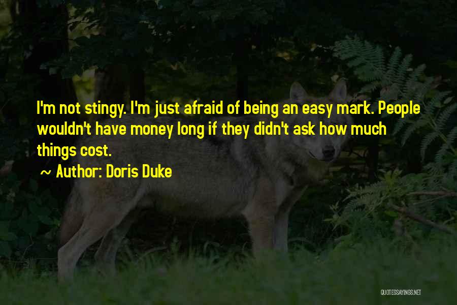 Not Being Afraid Quotes By Doris Duke