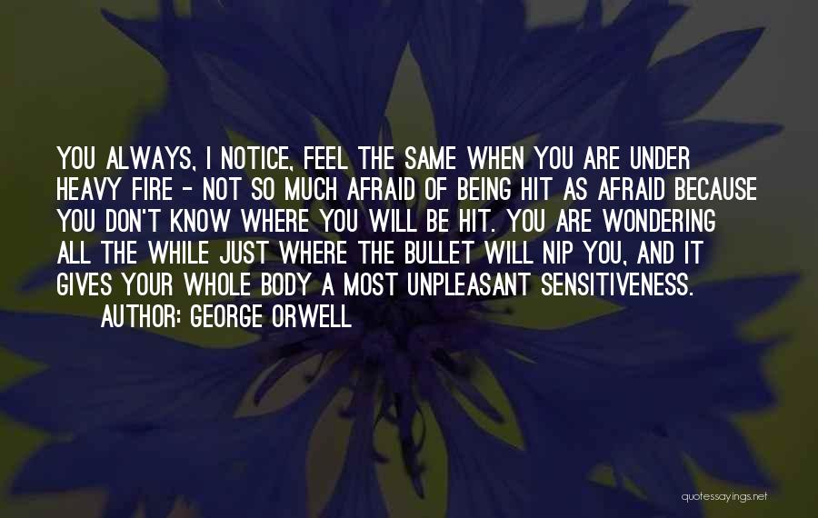 Not Being Afraid Quotes By George Orwell