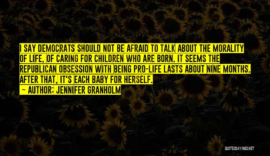 Not Being Afraid Quotes By Jennifer Granholm