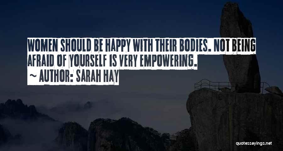 Not Being Afraid To Be Happy Quotes By Sarah Hay