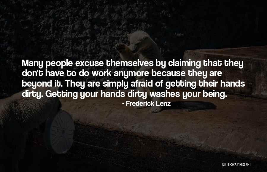 Not Being Afraid To Get Dirty Quotes By Frederick Lenz Not Being Afraid To Get Dirty Quotes By Frederick Lenz