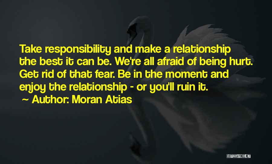 Not Being Afraid To Get Hurt Quotes By Moran Atias