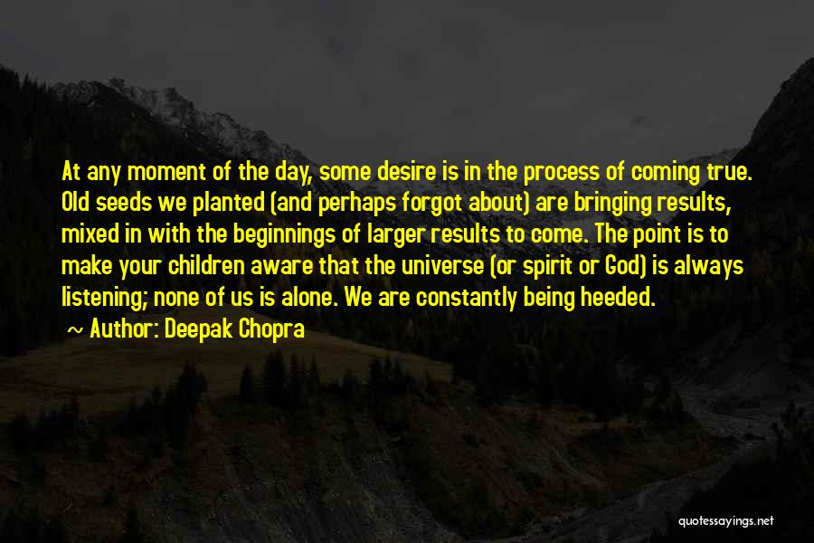Not Being Alone In The Universe Quotes By Deepak Chopra