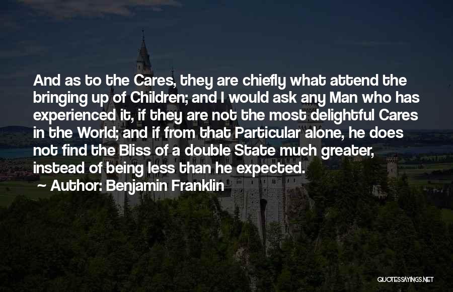 Not Being Alone In The World Quotes By Benjamin Franklin