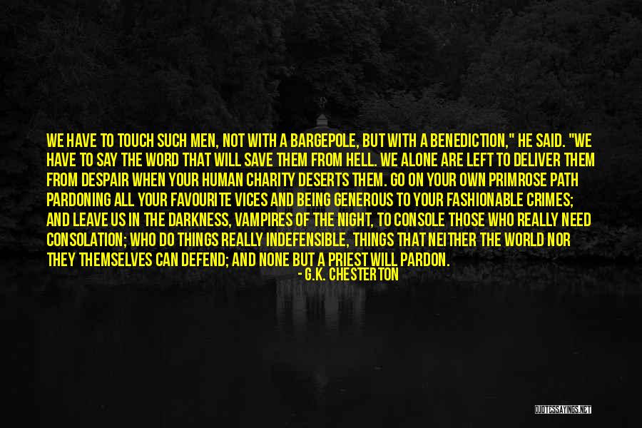 Not Being Alone In The World Quotes By G.K. Chesterton Not Being Alone In The World Quotes By G.K. Chesterton