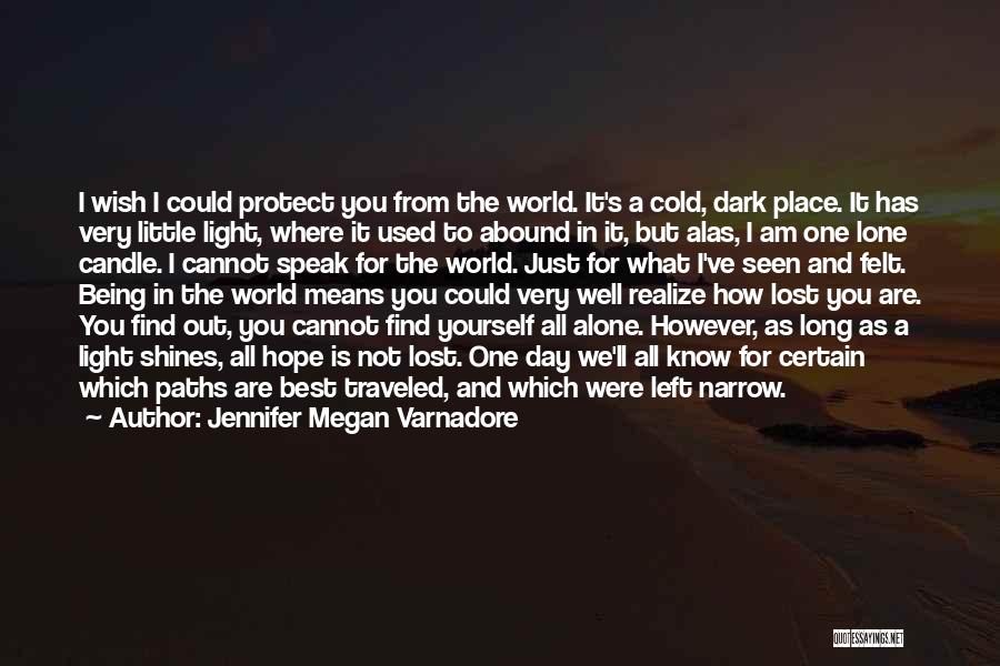 Not Being Alone In The World Quotes By Jennifer Megan Varnadore
