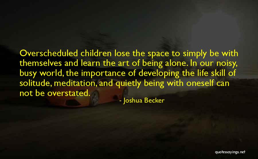 Not Being Alone In The World Quotes By Joshua Becker