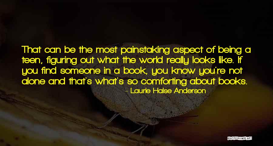 Not Being Alone In The World Quotes By Laurie Halse Anderson Not Being Alone In The World Quotes By Laurie Halse Anderson
