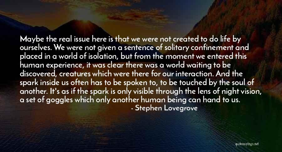 Not Being Alone In The World Quotes By Stephen Lovegrove Not Being Alone In The World Quotes By Stephen Lovegrove