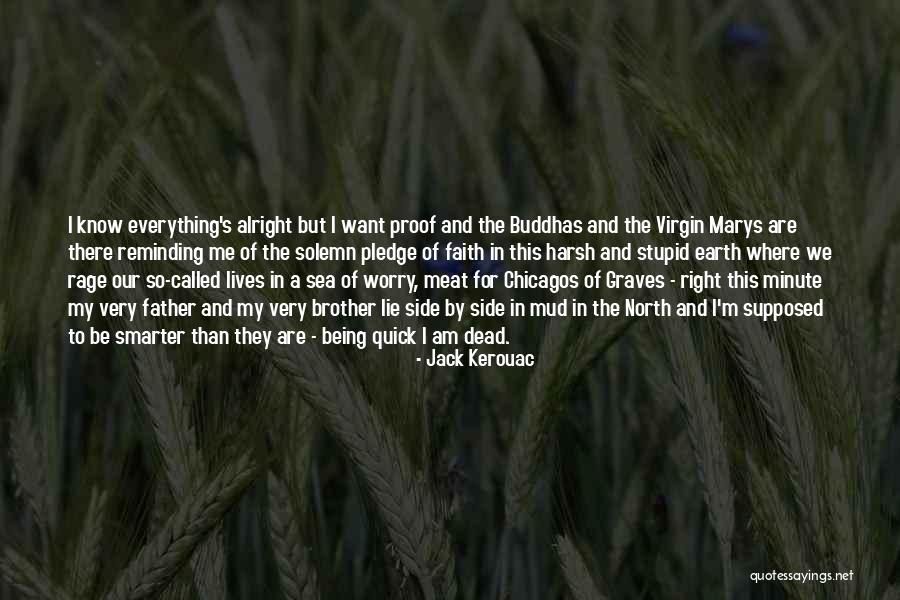 Not Being Alright Quotes By Jack Kerouac Not Being Alright Quotes By Jack Kerouac