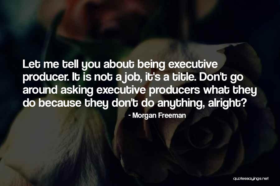 Not Being Alright Quotes By Morgan Freeman Not Being Alright Quotes By Morgan Freeman