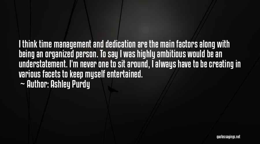 Not Being Ambitious Quotes By Ashley Purdy