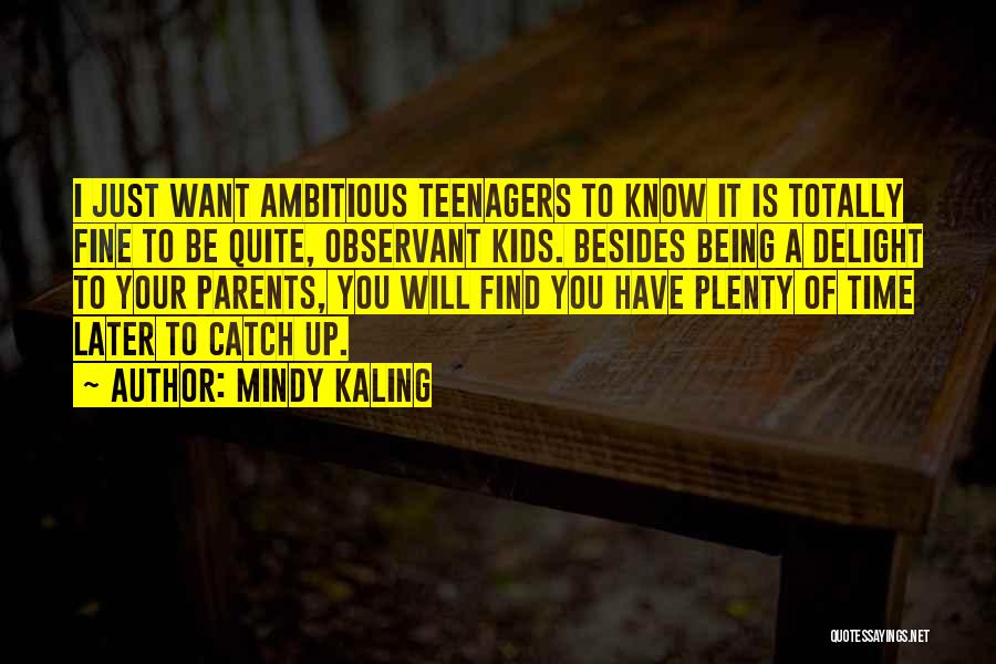 Not Being Ambitious Quotes By Mindy Kaling