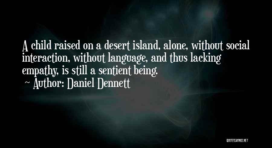 Not Being An Island Quotes By Daniel Dennett