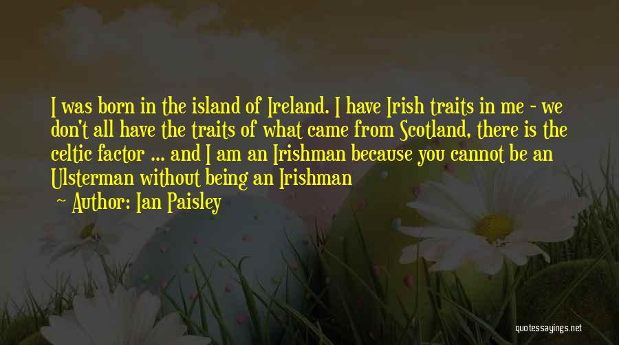 Not Being An Island Quotes By Ian Paisley