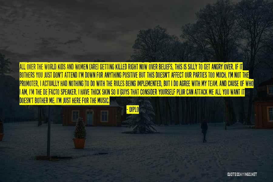 Not Being Angry Quotes By Diplo Not Being Angry Quotes By Diplo