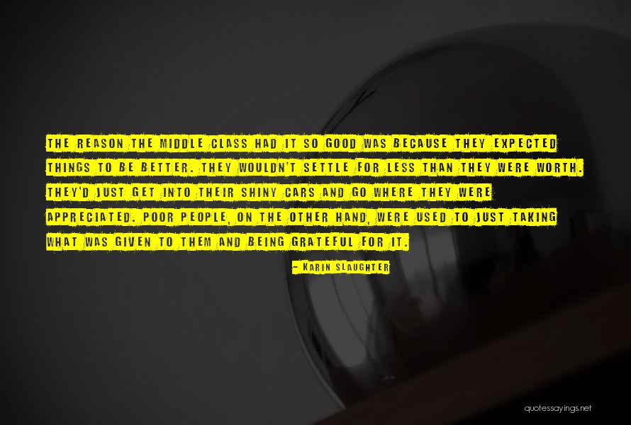Not Being Appreciated Quotes By Karin Slaughter Not Being Appreciated Quotes By Karin Slaughter