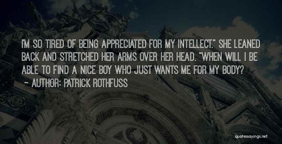 Not Being Appreciated Quotes By Patrick Rothfuss