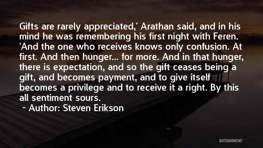 Not Being Appreciated Quotes By Steven Erikson
