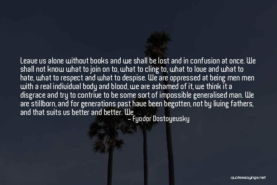 Not Being Ashamed Of Your Body Quotes By Fyodor Dostoyevsky Not Being Ashamed Of Your Body Quotes By Fyodor Dostoyevsky