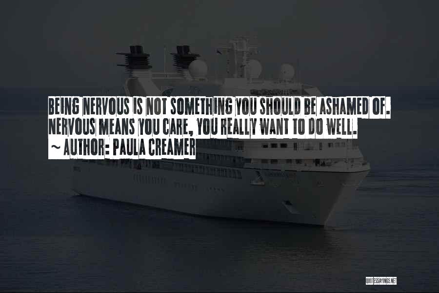 Not Being Ashamed Quotes By Paula Creamer